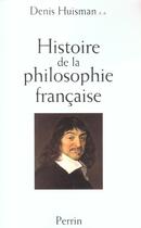 Couverture du livre « Histoire de la philosophie francaise » de Denis Huisman aux éditions Perrin