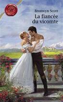 Couverture du livre « La fiancée du vicomte » de Bronwyn Scott aux éditions Harlequin