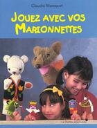 Couverture du livre « Jouez Avec Vos Marionnettes » de Claudie Marescot aux éditions Le Temps Apprivoise