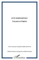 Couverture du livre « D'un temps révolu : voix juives d'algérie » de Jacqueline Sudaka-Benazeraf aux éditions Editions L'harmattan