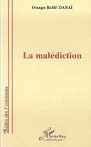 Couverture du livre « La malédiction » de Ouaga-Balle Danai aux éditions Editions L'harmattan