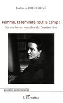 Couverture du livre « Femme, ta féminité fout le camp ! » de Joachim De Dreux-Breze aux éditions L'harmattan