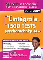 Couverture du livre « Réussir ses concours IFSI, paramédicaux et sociaux ; l'intégral 1500 tests psychotechniques (concours 2018/2019) (édition 2018/2019) » de Frederique Jaquet et Andre Poulet aux éditions Vuibert