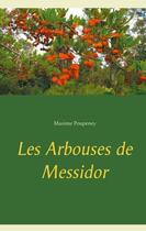 Couverture du livre « Les arbouses de Messidor » de Poupeney Maxime aux éditions Books On Demand