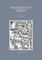 Couverture du livre « Fragments et bribes : notes diverses » de Yves Lafont aux éditions Books On Demand