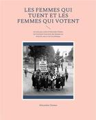 Couverture du livre « Les femmes qui tuent et les femmes qui votent : un texte peu connu d'Alexandre Dumas où il réclame l'accession des femmes au droit de vote et à la vie politique » de Alexandre Dumas aux éditions Books On Demand