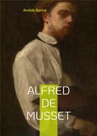 Couverture du livre « Alfred de musset » de Arvède Barine aux éditions Books On Demand