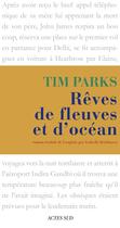 Couverture du livre « Rêves de fleuves et d'océans » de Tim Parks aux éditions Editions Actes Sud