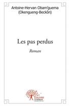 Couverture du livre « Les pas perdus » de Antoine-Hervan Obam'Guema aux éditions Edilivre