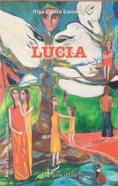 Couverture du livre « Lucia » de Olga Canllo Salomon aux éditions L'harmattan