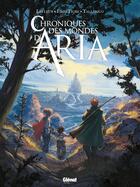 Couverture du livre « Chroniques des mondes d'Aria : Vers l'aventure, à reculons ! » de William Lafleur et Dario Tallarico aux éditions Glenat