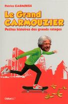 Couverture du livre « Le grand carmouzier » de Patrice Carmouze aux éditions Chiflet