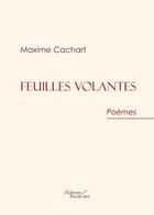 Couverture du livre « Feuilles volantes » de Cachart Maxime aux éditions Baudelaire