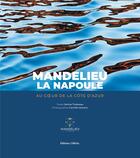 Couverture du livre « Mandelieu-La Napoule : Au coeur de la Côte d'Azur » de Camille Moirenc et Janine Trotereau aux éditions Gilletta