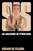 Couverture du livre « SAS Tome 91 : les amazones de Pyongyang » de Gerard De Villiers aux éditions Editions Gérard De Villiers