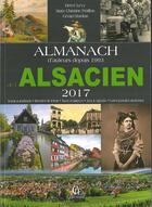 Couverture du livre « Almanach de l'Alsacien (2017) » de Gerard Bardon et Herve Levy et Marie-Christine Perillon aux éditions Communication Presse Edition