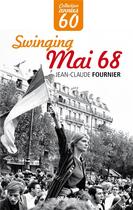 Couverture du livre « Swinging mai 68 » de Jean-Claude Fournier aux éditions Marivole