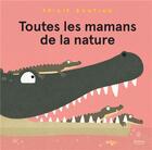Couverture du livre « Toutes les mamans de la nature » de Philip Bunting aux éditions Kimane