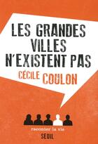 Couverture du livre « Les grandes villes n'existent pas » de Cecile Coulon aux éditions Raconter La Vie