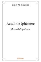 Couverture du livre « Accalmie éphémère » de M. Gausthe Nelly aux éditions Edilivre