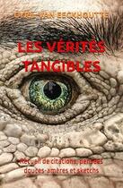 Couverture du livre « Les vérites tangibles : recueil de citations, pensées douces-amères et sketchs » de Cyril Van Eeckhoutte aux éditions Editions Du Solange