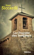 Couverture du livre « La chapelle des Templiers » de Jean Siccardi aux éditions Ookilus