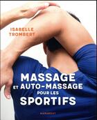 Couverture du livre « Massage et auto-massage pour les sportifs » de Isabelle Trombert aux éditions Marabout