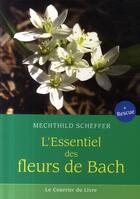 Couverture du livre « L'essentiel des fleurs de bach » de Mechthild Scheffer aux éditions Courrier Du Livre