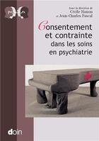 Couverture du livre « Consentement et contrainte dans les soins en pyschiatrie » de Jean-Charles Pascal et Cecile Hanon aux éditions Doin