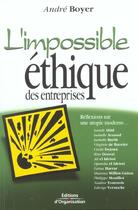 Couverture du livre « L'impossible ethique des entreprises » de André Boyer aux éditions Organisation