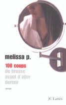 Couverture du livre « 100 coups de brosse avant d'aller dormir » de Melissa P aux éditions Lattes