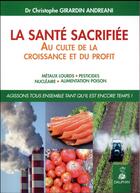 Couverture du livre « La santé sacrifiée par la pollution et le développement ; économique anarchique » de Christophe Andreani aux éditions Dauphin