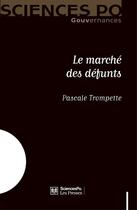 Couverture du livre « Le marché des défunts » de Pascale Trompette aux éditions Presses De Sciences Po