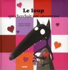 Couverture du livre « Le loup qui cherchait une amoureuse » de Orianne Lallemand et Eleonore Thuillier aux éditions Auzou