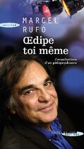 Couverture du livre « Oedipe toi-même ; consultations d'un pédopsychiatre » de Marcel Rufo aux éditions Succes Du Livre