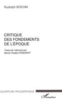 Couverture du livre « Critique des fondements de l'époque » de Rudolph Boehm aux éditions L'harmattan