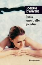 Couverture du livre « Juste une balle perdue » de Joseph D' Anvers aux éditions Rivages