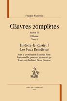 Couverture du livre « Oeuvres complètes ; section 3, histoire, t.3 ; histoire de Russie, I ; le faux Démétrieus » de Prosper Merimee aux éditions Honore Champion