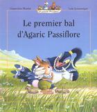 Couverture du livre « La famille Passiflore : Le premier bal d'Agaric Passiflore » de Genevieve Huriet et Loic Jouannigot aux éditions Milan