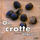 Couverture du livre « Oh, crotte alors ! » de Frattini-S aux éditions Milan