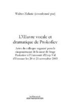 Couverture du livre « L'oeuvre vocale et dramatique de prokofiev ; actes du colloque sur serge prokofiev organisé à l'université d'évry » de Walter Zidaric aux éditions Editions Le Manuscrit