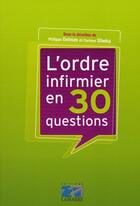 Couverture du livre « L'ordre infirmier en 30 questions » de Philippe Delmas aux éditions Lamarre
