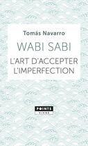 Couverture du livre « Wabi sabi ; l'art d'accepter l'imperfection » de Tomas Navarro aux éditions Points