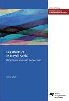 Couverture du livre « Les droits et le travail social ; définitions, enjeux et perspectives » de Celine Bellot aux éditions Pu De Quebec