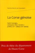 Couverture du livre « La Corse génoise ; Saint Georges, vainqueur des 