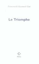 Couverture du livre « Le triomphe » de Emmanuelle Bayamack-Tam aux éditions P.o.l