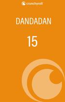 Couverture du livre « Dandadan T15 » de  aux éditions Crunchyroll