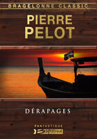 Couverture du livre « Dérapages » de Pierre Pelot aux éditions Bragelonne