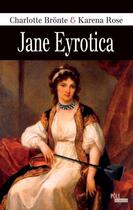 Couverture du livre « Jane Eyrotica » de Karena Rose et Charlotte Brontë aux éditions Toucan