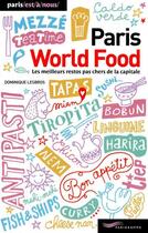 Couverture du livre « Paris world food ; les meilleurs restos pas chers de la capitale » de Dominique Lesbros aux éditions Parigramme